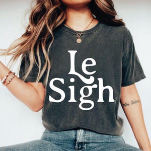 Le Sigh Tee - Unisex Garment-Dyed T-shirt