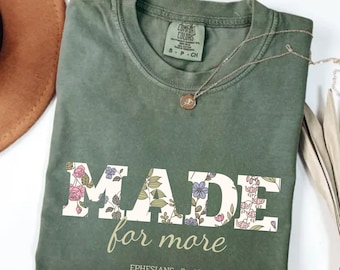 Bible verse Comfort Colors Shirt | Made For More Ephesians 2:10 T-Shirt | Cute Christian shirt for women