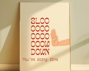 Slow Down Print Motivational Quote Poster Office Wall Decor Positive Affirmation Print Mental Health Gallery Wall Retro Printable Minimalist