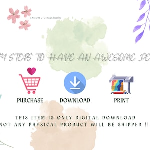 May include: A graphic showing three steps to create a decor item: purchase, download, and print. The graphic includes a shopping cart, a download arrow, and a printer. The text "EASY STEPS TO HAVE AN AWESOME DECOR" is at the top of the graphic. The text "THIS ITEM IS ONLY DIGITAL DOWNLOAD NOT ANY PHYSICAL PRODUCT WILL BE SHIPPED!!!" is at the bottom of the graphic.