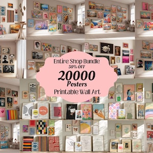 May include: A digital collage showcasing a vast collection of diverse wall art prints, including abstract designs, landscapes, and illustrations, with a central pink label reading Entire Shop Bundle 50% OFF 20000 Posters Printable Wall Art.