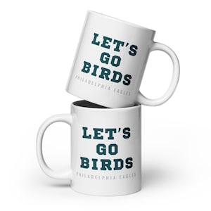 Let&#39;s Go Birds Philadelphia Eagles Mug