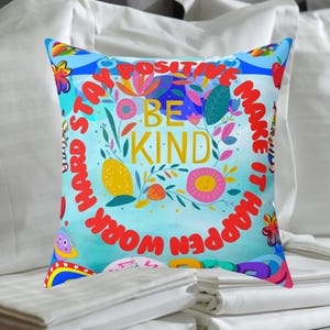 Inspirational Spun Polyester Square Pillow: Be Kind, Stay Positive