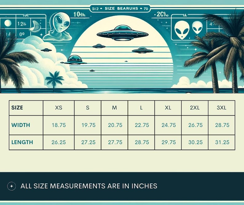 May include: Size chart for a t-shirt featuring a UFO and alien graphic. The chart shows the width and length measurements in inches for sizes XS to 3XL.