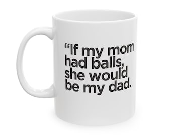Max Verstappen Joke Mug, If my mom had balls mug, F1 Mug, Funny F1 Gift, Formula 1 Mug, Racing Mug