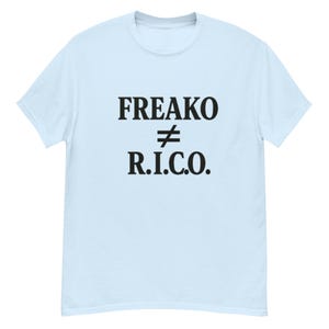 A Freako is Not a R.I.C.O.  -  Unisex classic tee