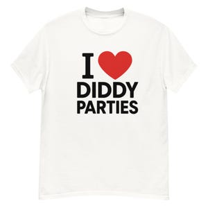 I Love Diddy Parties   -   Unisex classic tee
