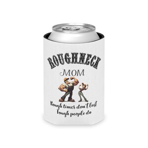 Roughneck Mom Can Cozie : cadeau pour femme de gisement de pétrole