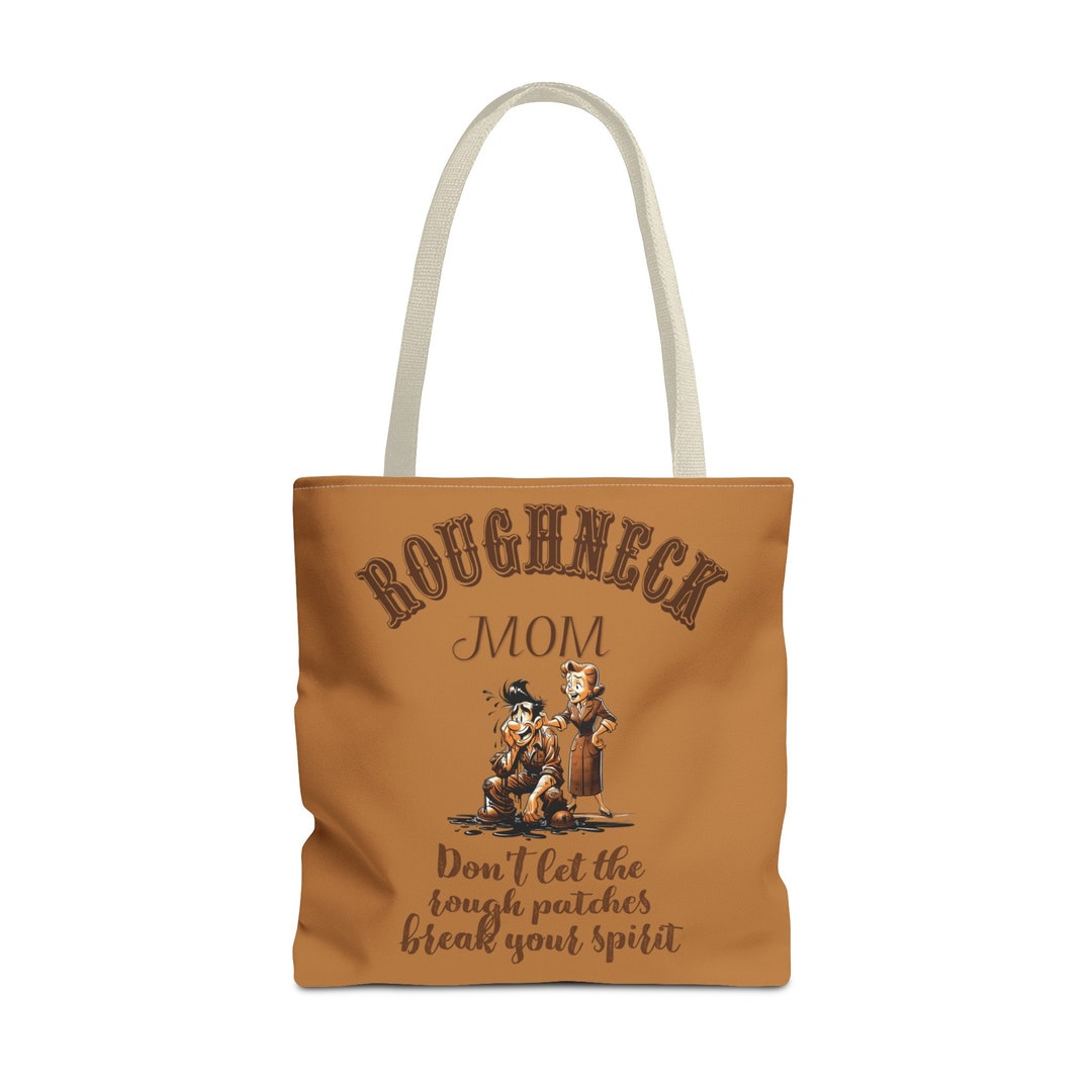 Roughneck Way Oilfield Oil Drilling Rig Hand Trash Merch Spirit Mother ...