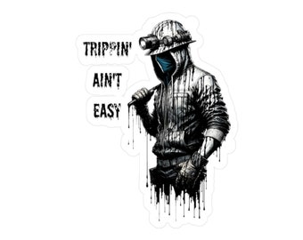 Trippin' Ain't Easy Hard Hat-klistermärke - Oljefält Roughneck Vinyldekal