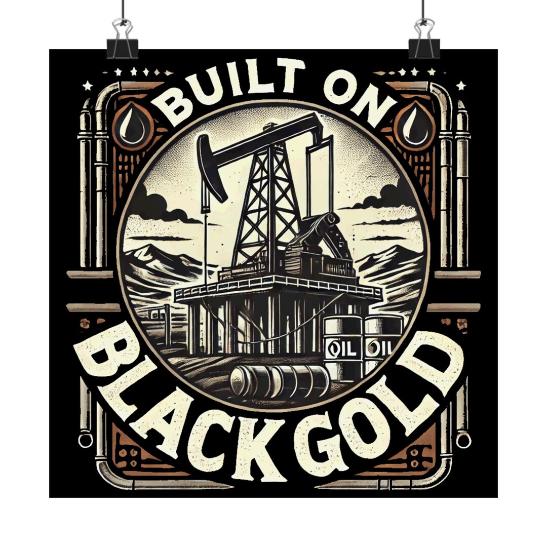 ROUGHNECK WALL ART Built on Black Gold Poster, Roughneck Way, Oilfield