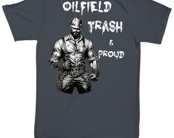 Oilfield Trash Dark Shirt, Roughneck Pride