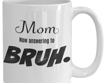Bruh Mom Tasse - Lustiges Geschenk zur Mutter