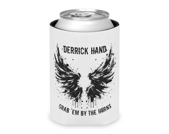 May include: White can cooler with a black and white graphic of wings and the text "Derrick Hand Grab 'Em By The Horns"