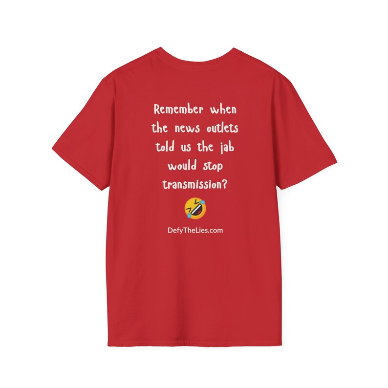 Camiseta unisex Softstyle DESAFÍA LAS MENTIRAS Recuerdas cuando los medios de comunicación nos dijeron que el jab detendría la transmisión imagen 3