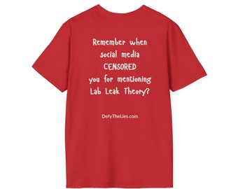 Camiseta unisex Softstyle DESAFÍA LAS MENTIRAS ¿Recuerdas cuando las redes sociales te censuraron por mencionar Lab Leak Theory?