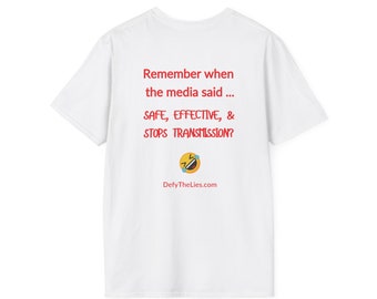 Camiseta Softstyle unisex DESAFÍA LAS MENTIRAS ¿Recuerdas cuando los medios decían seguro, eficaz y detiene la transmisión?