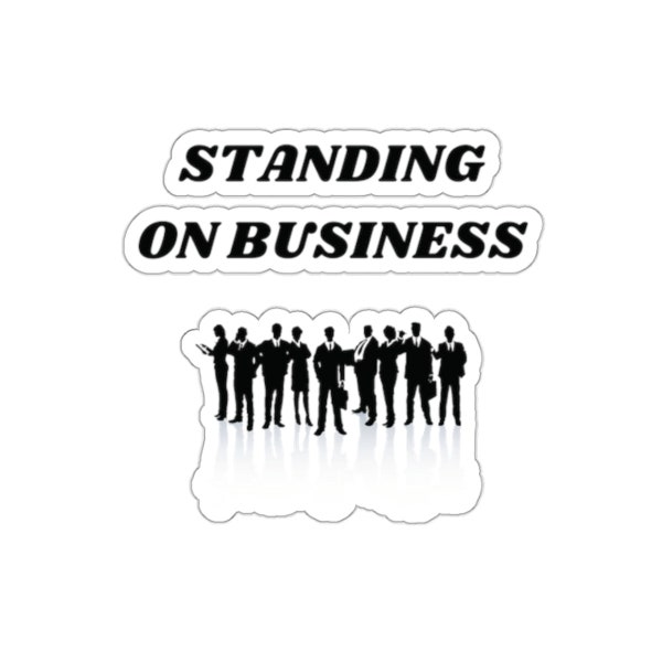 Standing On Business Stickers