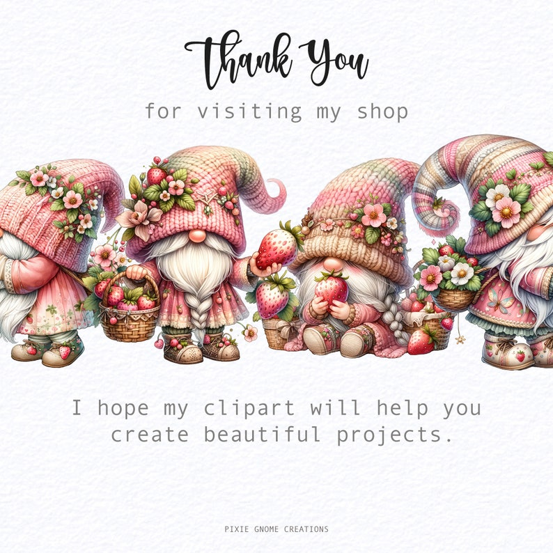 May include: A row of four whimsical gnome illustrations in pink and white, each holding strawberries or a basket of strawberries. The image includes the text "Thank You for visiting my shop" and "I hope my clipart will help you create beautiful projects."