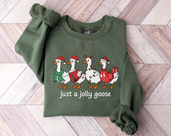 Just A Jolly Goose Sweatshirt, Funny Merry Christmas Goose Shirt, Silly Holiday Pullover Tee, Cozy Duck Xmas Crewneck, Gift For Goose Lover