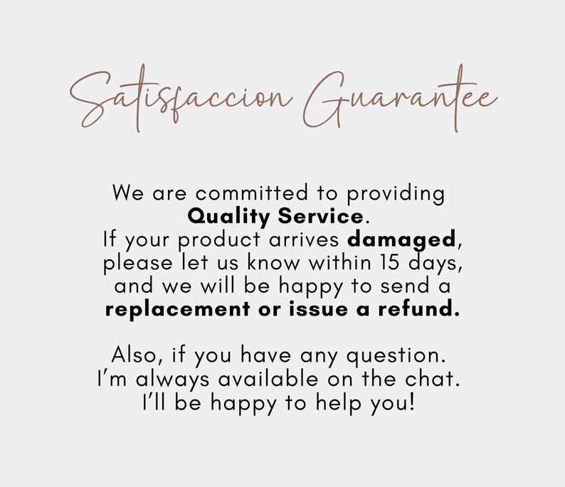 May include: A light gray background with text in a mix of fonts. The text reads "Satisfaccion Guarantee" in a cursive font. Additional text promises quality service, replacements, and refunds.