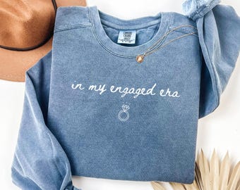 In My Engaged Era Ring Sweatshirt, Comfort Colors® Bride To Be Gift, Engagement Party Outfit, Bridal Shower Sweater,Bachelorette Bride Gifts