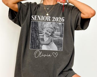 Custom Photo Senior 2026 Shirt, Comfort Colors® Graduation Tee, Personalized Vintage Picture Shirt, Class Of 2026 Gift, High School Senior
