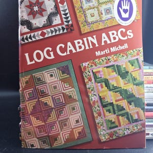 Log Cabin ABCs by Marti Michell A Vintage Quilting Book