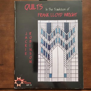Quilts in the Tradition of Frank Lloyd Wright by Jackie Robinson ©1995 vintage rare unique quilting book, so special!