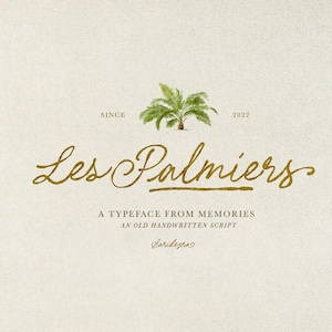Op de afbeelding: Crèmekleurige achtergrond met de woorden "Les Palmiers" in gouden script, een palmboomillustratie en de tekst "A TYPEFACE FROM MEMORIES, AN OLD HANDWRITTEN SCRIPT". Het woord "Since" en het jaar "2022" zijn ook aanwezig.