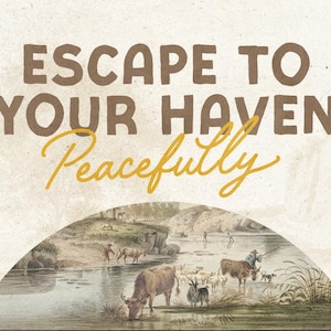 Peut inclure: Illustration de style vintage avec le texte "ESCAPE TO YOUR HAVEN Peacefully" en marron et jaune. L'image ci-dessous repr&eacute;sente un paysage serein avec du b&eacute;tail, des ch&egrave;vres et des personnes pr&egrave;s d'un plan d'eau, &eacute;voquant la tranquillit&eacute;.