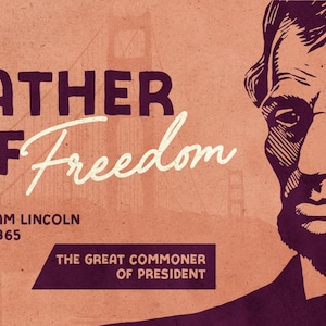 Peut inclure: Affiche de style vintage avec un portrait d'Abraham Lincoln. Le texte dit "FATHER OF Freedom" avec le nom et les dates de Lincoln en dessous. Le fond est orange clair avec une silhouette de pont.
