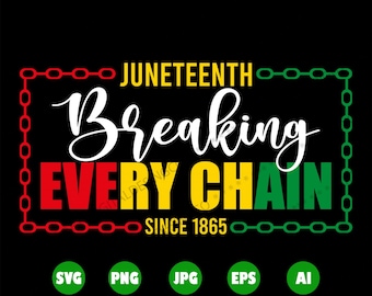 Juneteenth Svg, Breaking Every Chain Svg, Black Woman Svg, Black History Svg, Svg Files for Cricut, Clipart, Juneteenth Png,Digital Download