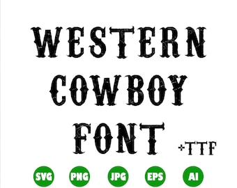 Cowboy Font Ttf Svg, Distressed Cowboy Font Svg, Png, Cricut, Cuttable File, Clipart, Instant Download, Cowboy Font Svg, Western Font Svg,