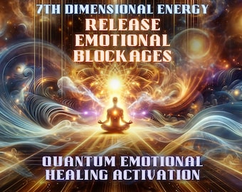 Quantum Emotional Healing Activation – 7th Dimensional Energy, Release Emotional Blockages, Dna Activation, Light Codes, Energy Healing