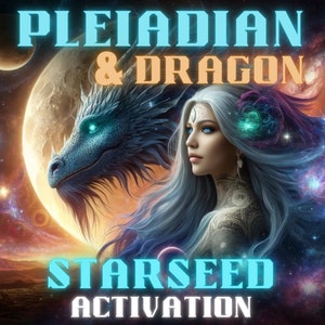 May include: A digital art image of a woman with long white hair and a blue dragon. The woman has blue eyes and is wearing a white dress. The dragon has blue scales and green eyes. The background is a galaxy with stars and planets. The text "PLEIADIAN & DRAGON STARSEED ACTIVATION" is written in blue and white letters.