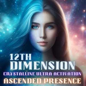 May include: A woman with blue and brown hair is split in half by a starry sky. The left side of the image is a blue sky with stars and a moon. The right side of the image is a pink sky with stars. The text "12TH DIMENSION" is in white letters on a black background. The text "CRYSTALLINE ULTRA ACTIVATION" is in yellow letters on a black background. The text "ASCENDED PRESENCE" is in purple letters on a black background.