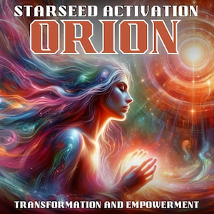 May include: A colorful abstract image with a woman in the center, her eyes closed and hands raised in a gesture of prayer. The background is a swirling nebula of pink, blue, and orange hues with a bright star in the upper right corner. The text "STARSEED ACTIVATION ORION" is at the top of the image, and "TRANSFORMATION AND EMPOWERMENT" is at the bottom.