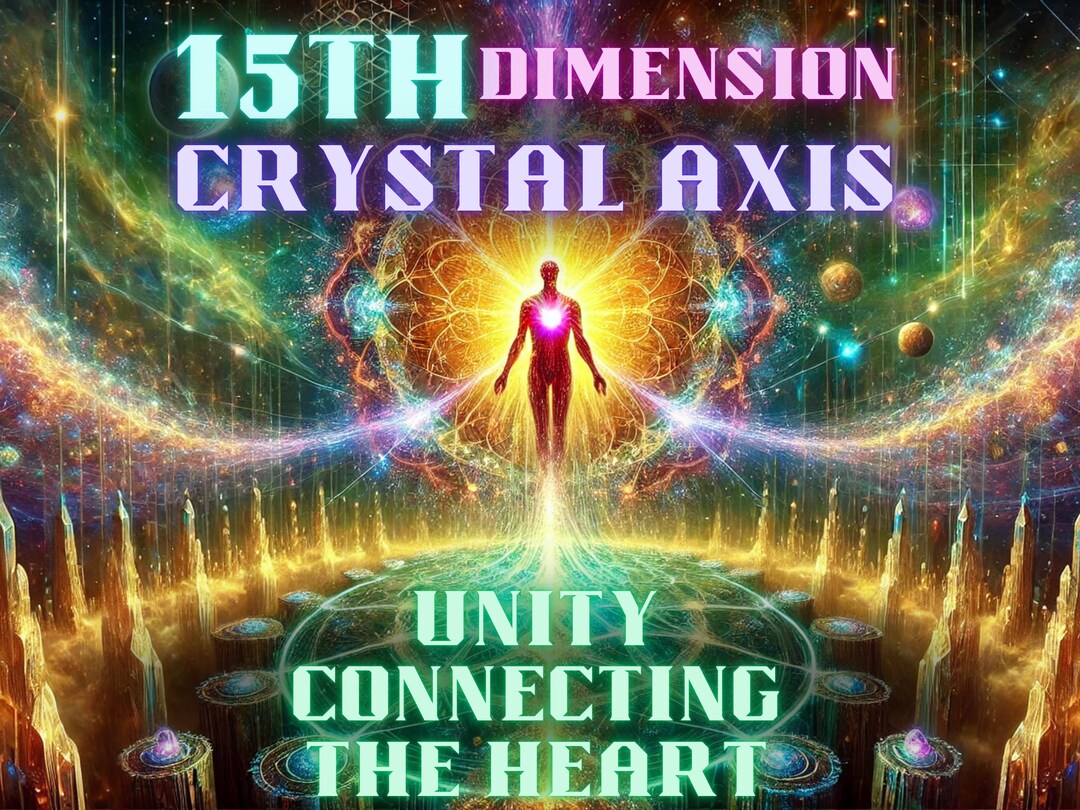 Crystal Axis of Unity Connecting the Heart, Soul, and Multidimensional ...