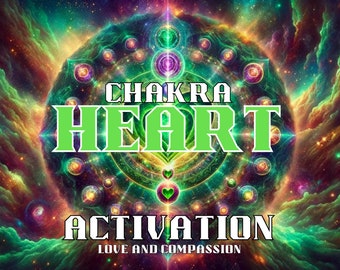 Attivazione del Chakra del Cuore: Amore e Compassione
