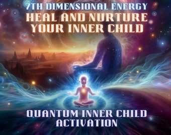 Quantum activering van het innerlijke kind – 7e dimensionale energie, genees en koester je innerlijke kind, DNA-activering, lichtcodes, energetische genezing