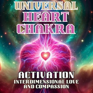 Universal Heart Chakra Activation, Interdimensional Love and Compassion, Dna Activation, Light Codes, Energy Healing