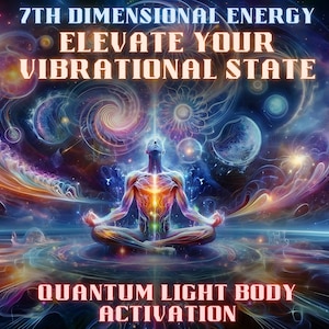 Quantum Light Body Activation – 7th Dimensional Energy, Elevate Your Vibrational State, Dna Activation, Light Codes, Energy Healing