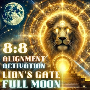 May include: Digital art featuring a golden lion's head with glowing eyes, surrounded by celestial elements. The image includes the text "8:8 Alignment Activation Lion's Gate Full Moon" in a glowing font, set against a cosmic background.