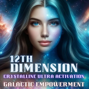 May include: A woman with long blue hair and blue eyes is surrounded by a galaxy of stars. The text "12TH DIMENSION" is written in bold white letters, with the words "CRYSTALLINE ULTRA ACTIVATION" and "GALACTIC EMPOWERMENT" written below in smaller white letters.