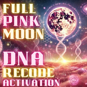Peut inclure: Illustration numérique d'une scène céleste avec une lune rose et des brins d'ADN. Le texte "FULL PINK MOON DNA RECODE ACTIVATION" est écrit dans une police lumineuse et stylisée, sur un fond cosmique aux tons roses et violets.