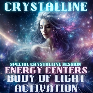 May include: A woman with long, flowing hair is surrounded by a galaxy of stars and light. The text "SPECIAL CRYSTALLINE SESSION ENERGY CENTERS BODY OF LIGHT ACTIVATION" is displayed below her.
