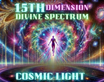 May include: Digital art depicting a figure ascending through a vibrant, multicolored cosmic landscape. The image features the text "15th Dimension Divine Spectrum" and "Cosmic Light" in a glowing font, with swirling galaxies and celestial elements.
