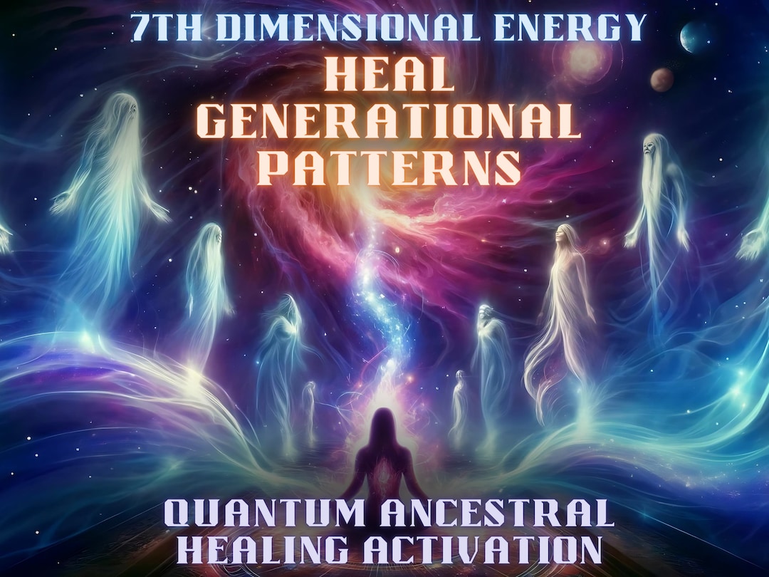 Quantum Ancestral Healing Activation – 7th Dimensional Energy, Heal ...