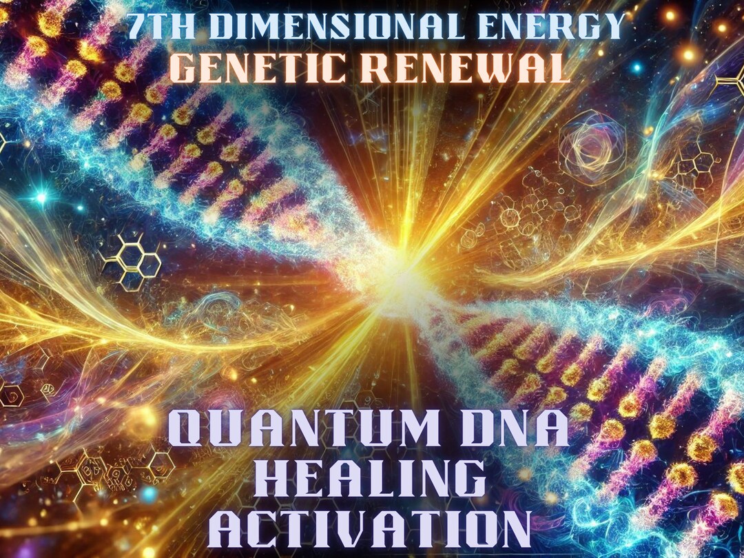 Quantum DNA Healing Activation – 7th Dimension Genetic Renewal, Dna ...